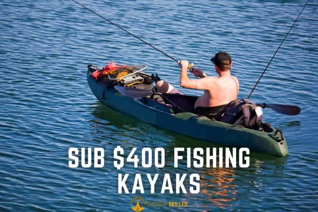 man on kayak to show the best fishing kayaks under 400